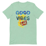 Good Vibes Only Unisex t-shirt