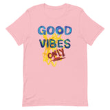 Good Vibes Only Unisex t-shirt